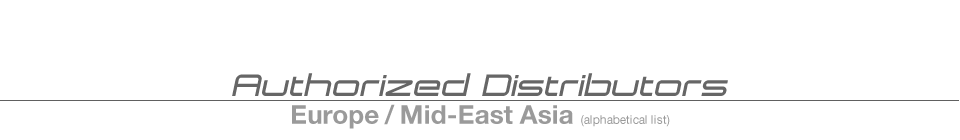 Authorized Distributors(Europe/Mid-East Asia)